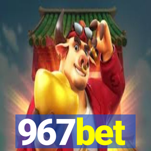 967bet