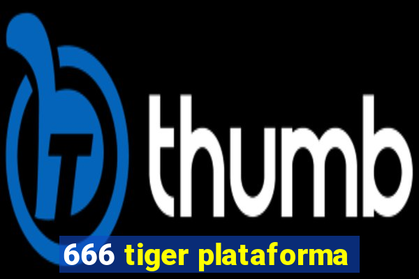 666 tiger plataforma