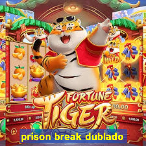 prison break dublado