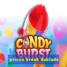 prison break dublado