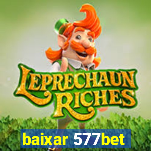 baixar 577bet