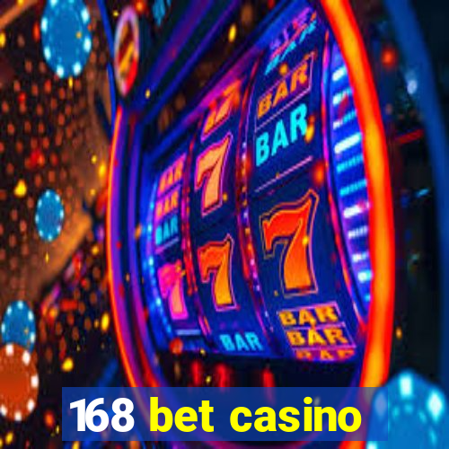 168 bet casino