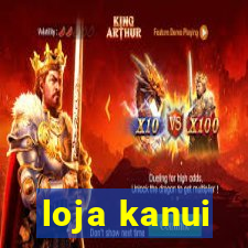 loja kanui