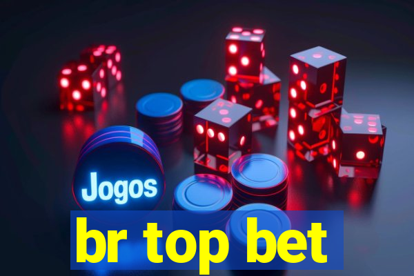 br top bet