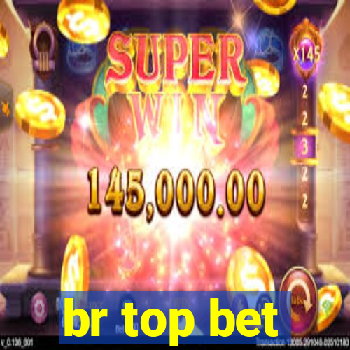 br top bet