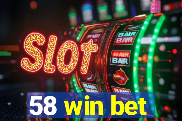 58 win bet