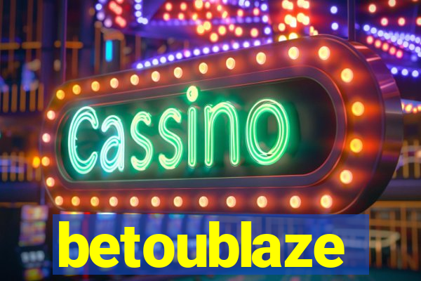 betoublaze