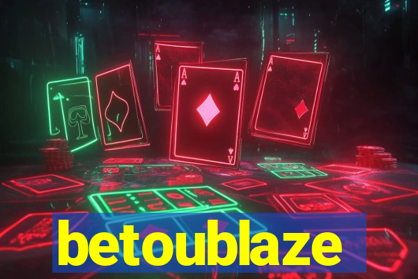 betoublaze