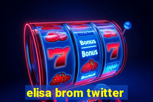 elisa brom twitter