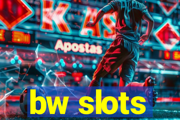 bw slots