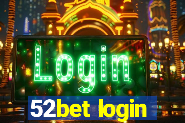 52bet login