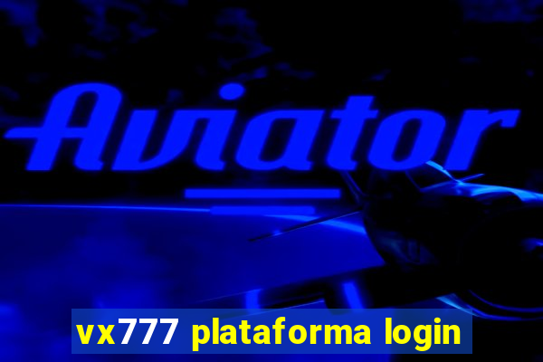 vx777 plataforma login