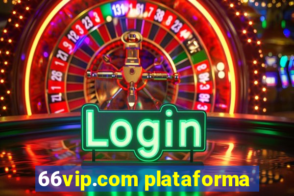 66vip.com plataforma