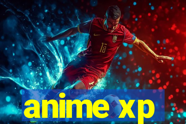 anime xp