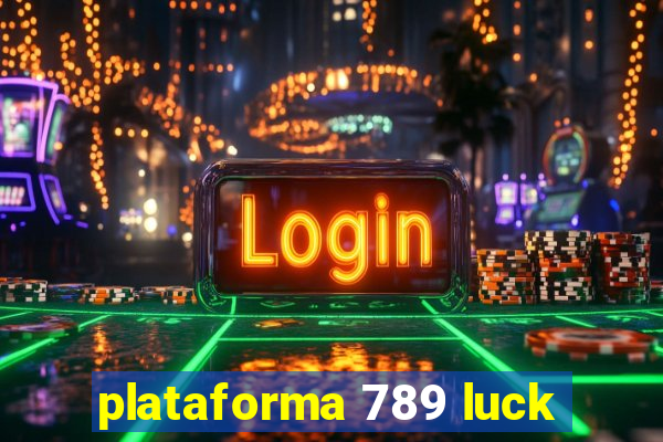 plataforma 789 luck