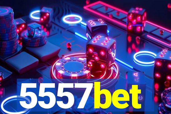 5557bet