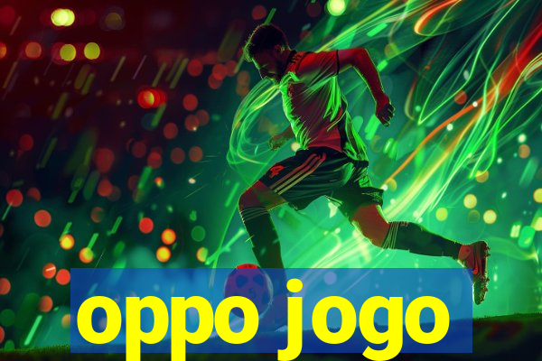 oppo jogo