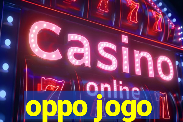 oppo jogo