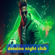 domino night club