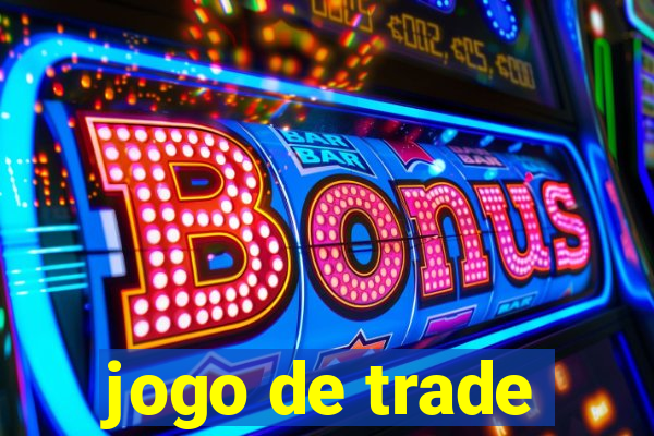 jogo de trade