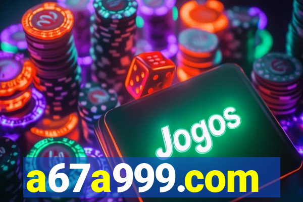 a67a999.com