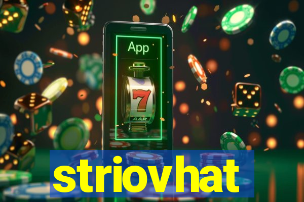 striovhat