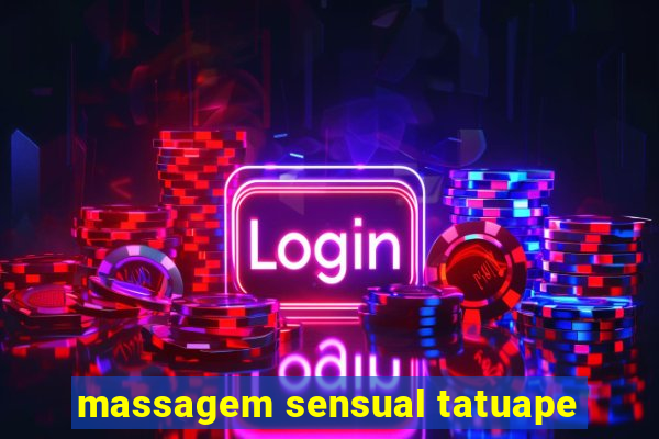 massagem sensual tatuape