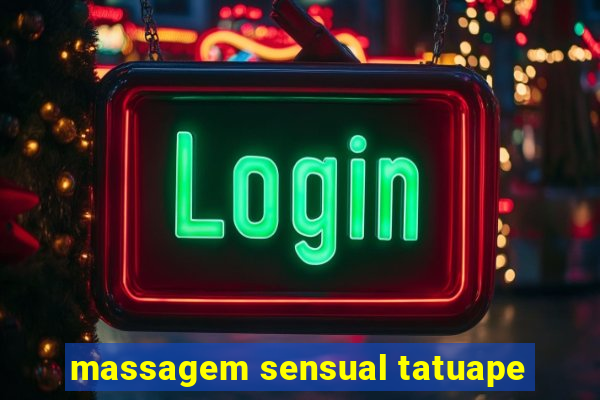 massagem sensual tatuape