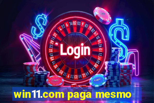 win11.com paga mesmo