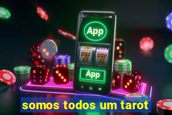 somos todos um tarot