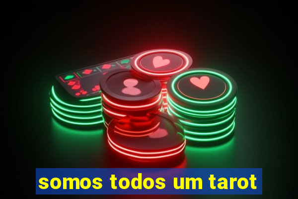 somos todos um tarot