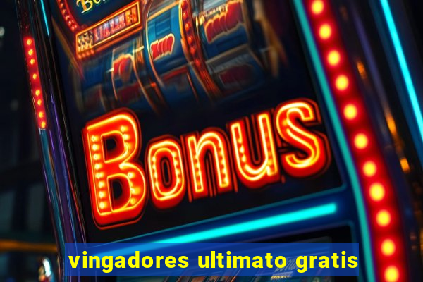 vingadores ultimato gratis