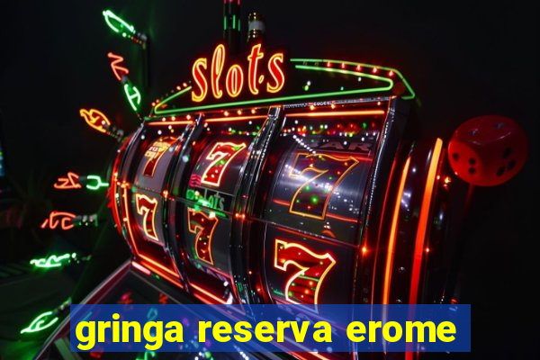 gringa reserva erome