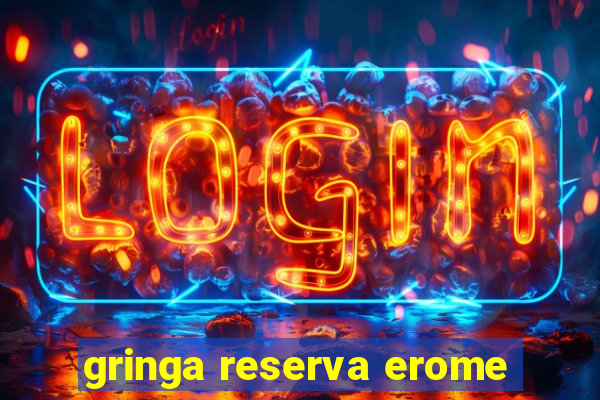 gringa reserva erome