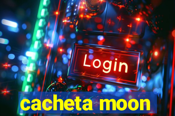 cacheta moon