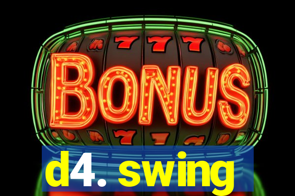 d4. swing