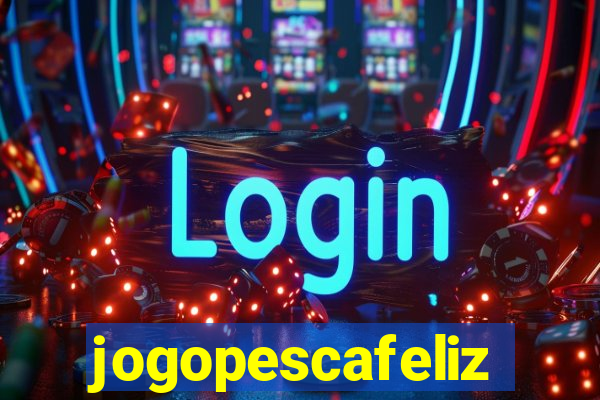 jogopescafeliz