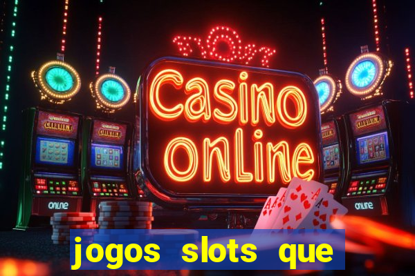 jogos slots que pagam no cadastro