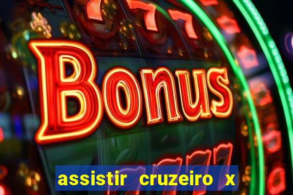 assistir cruzeiro x corinthians ao vivo gratis