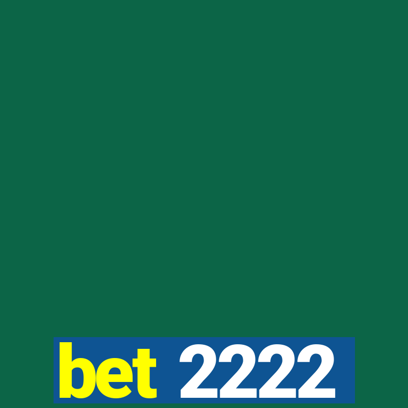 bet 2222