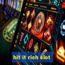 hit it rich slot