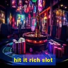 hit it rich slot