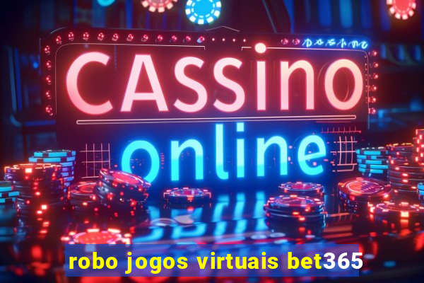 robo jogos virtuais bet365