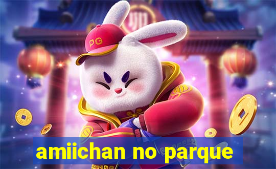 amiichan no parque