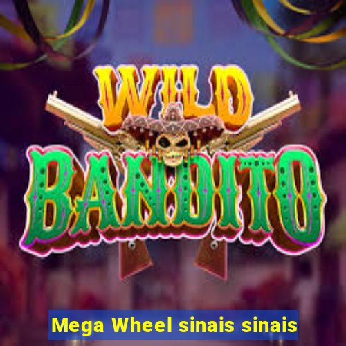 Mega Wheel sinais sinais