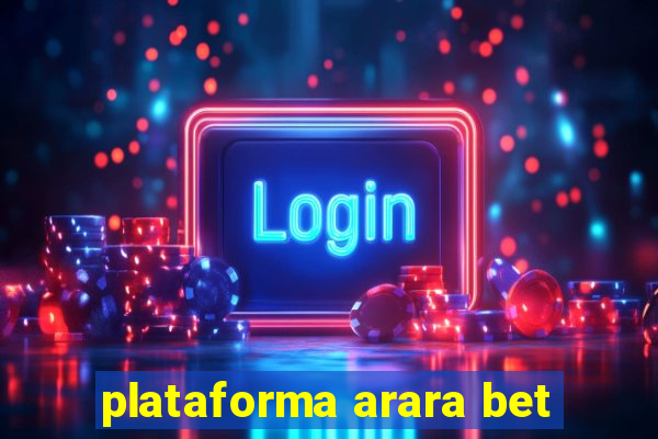 plataforma arara bet