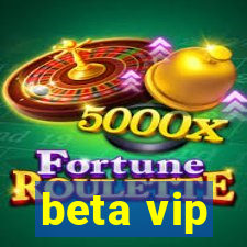 beta vip