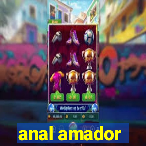 anal amador