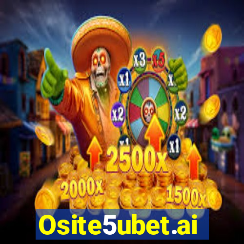 Osite5ubet.ai