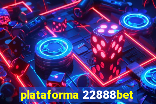 plataforma 22888bet